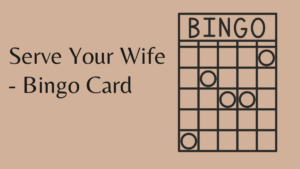 Read more about the article Serve Your Wife – Bingo