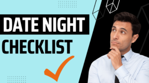 Read more about the article Date Night Checklist
