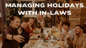 Read more about the article Managing the Holidays with In-Laws