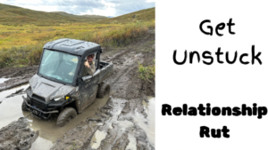 Read more about the article Get Unstuck From a Relationship Rut