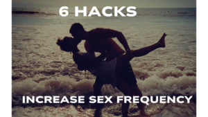 Read more about the article 6 Hacks to Increase Frequency of Sex