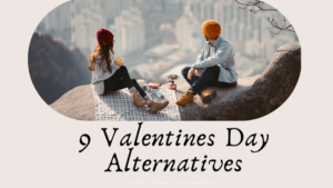 Read more about the article 9 Alternative Valentines Day for Jaded Couples