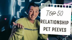 Read more about the article Top 50 Relationship Pet Peeves